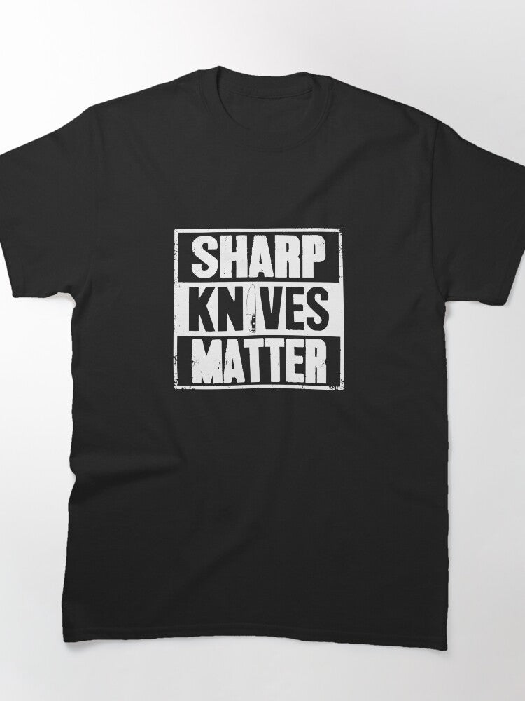 Sharp Knives Matter Chef T Classic T-Shirt