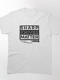 Sharp Knives Matter Classic T-Shirt