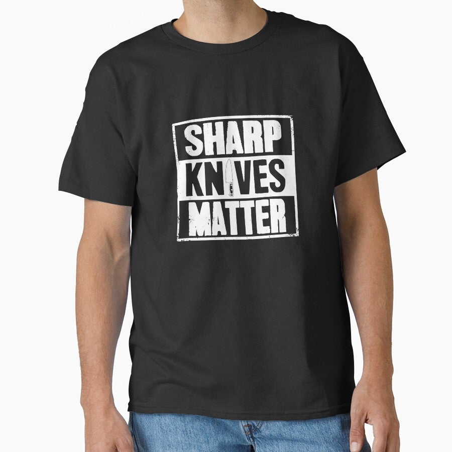 Sharp Knives Matter Chef T Classic T-Shirt