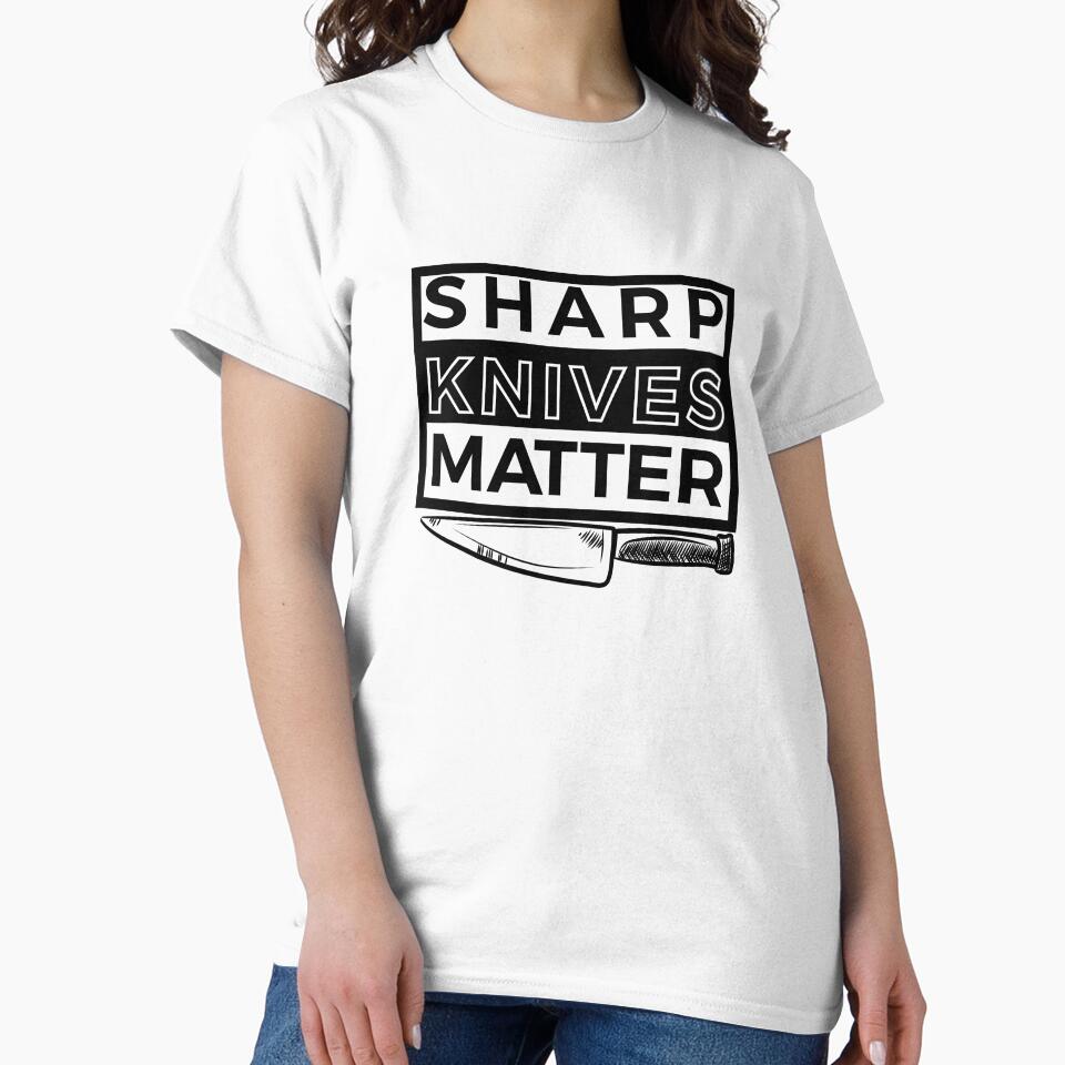 Sharp Knives Matter Classic T-Shirt